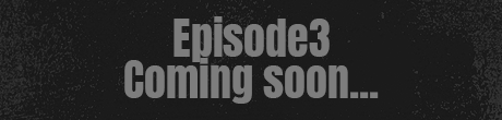 Episode3 Coming soon...