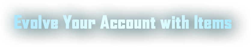 Evolve Your Account with Items