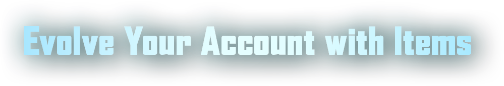 Evolve Your Account with Items