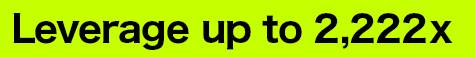 Leverage up to 2,222x