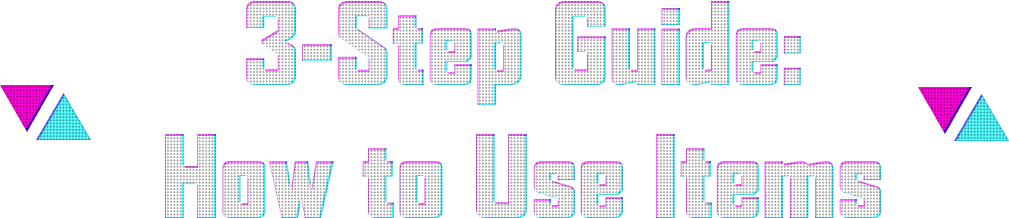3-Step Guide: How to Use Items