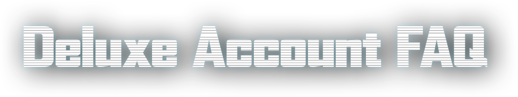 Deluxe Account FAQ